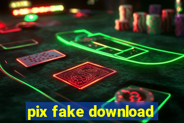 pix fake download